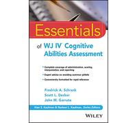 Essentials of WJ IV Cognitive Abilities Assessment (Essentials of Psychological Assessment)