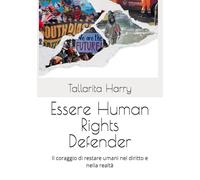 Essere Human Rights Defender: Il coraggio di restare umani nel diritto e nella realtà
