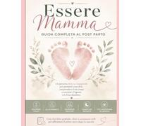 Essere Mamma: GUIDA COMPLETA AL POST PARTO