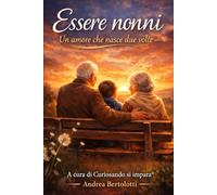Essere nonni: Un amore che nasce due volte