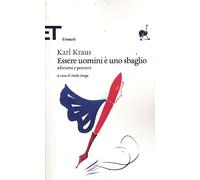 Essere uomini è uno sbaglio. Aforismi e pensieri