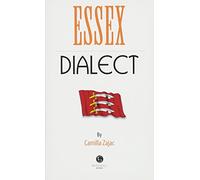 Essex Dialect: A Selection of Words and Anecdotes from Around Essex