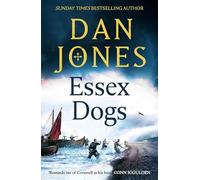 Essex Dogs : The epic Richard & Judy Summer Book Club Pick 2023 from a Sunday Times bestselling historian