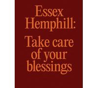Essex Hemphill: Take care of your blessings