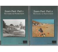 Essex Past - The County Our Parents Knew - Parts 1 & 2