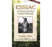 Essiac: Native Herbal Cancer Remedy
