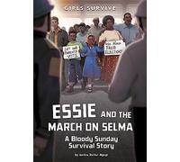 Essie and the March on Selma: A Bloody Sunday Survival Story (Girls Survive)