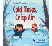Essie Bell Playing Through the Seasons: Cold Noses, Crisp Air Hardcover Book Essie Bell Multicolor