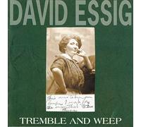 Essig, David - Tremble & Weep