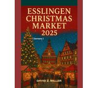 ESSLINGEN CHRISTMAS MARKET 2025: "Exploring the Magical World of Christmas Markets" (Super Explore)