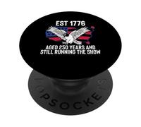Est 1776 Aged 250 Years Still Running The Show 4th July PopSockets Adhesive PopGrip
