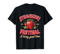 EST 1968 STRAWBERRY FESTIVAL A Berry Good Time T-Shirt