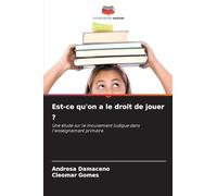 Est-ce qu'on a le droit de jouer ?: Une étude sur le mouvement ludique dans l'enseignement primaire