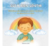 Está Bien Sentir: Historias y ejercicios para calmar emociones en niños de 3 a 5 años