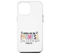 Esta es la promesa que él nos dio: la vida eterna. Case for iPhone 12 Pro Max