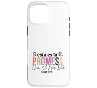 Esta es la promesa que él nos dio: la vida eterna. Case for iPhone 16 Pro Max