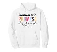 Esta es la promesa que él nos dio: la vida eterna. Pullover Hoodie
