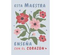 Esta Maestra Enseña con el Corazón: Cuaderno de Notas para Profesores | Regalo de Agradecimiento para Profesora, Maestra, Maestro con Frase ... | Detalle Día del Maestro, Fin de Curso