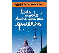 [(Esta noche dime que me quieres)] [By (author) Federico Moccia] published on (February, 2013)
