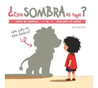 ¿Esta sombra es tuya?: Libro de sombras. Descubre el animal