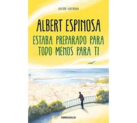 Estaba preparado para todo menos para ti (Best Seller)
