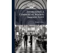 Establishing a Commercial Reserve Imagery Fleet