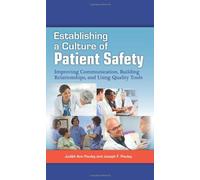 Establishing a Culture of Patient Safety: Improving Communication, Building Relationships, and Using Quality Tools