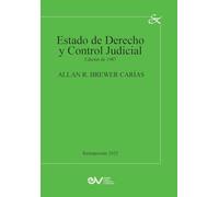 ESTADO DE DERECHO y CONTROL JUDICIAL. JUSTICIA CONSTITUCIONAL, CONTENCIOSO-ADMINISTRATIVO Y DERECHO DE AMPARO, Edición 1975