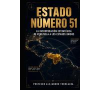 Estado Número 51: Venezuela, Estados Unidos y el nuevo tablero del poder mundial