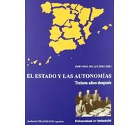 ESTADO Y LAS AUTONOMÍAS, EL. TREINTA AÑOS DESPUÉS