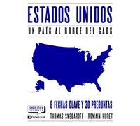 Estados Unidos. Un país al borde del caos: Un país al borde del caos (GEOPOLÍTICA ILUSTRADA)