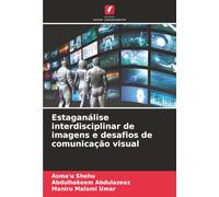Estaganálise interdisciplinar de imagens e desafios de comunicação visual
