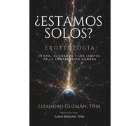 ¿ESTAMOS SOLOS?: Exoteología: Cristo, el Cosmos y los Límites de la Comprensión Humana