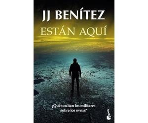 Están aquí: ¿Qué ocultan los militares sobre los ovnis? (Biblioteca J. J. Benítez)