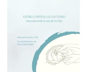 ESTAR CONTIGO LO ES TODO, Descubriendo la voz de tu hijo: Discovering Your Baby's Voice
