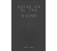 Estar en el Tao: Una Guía Moderna del Tao Te Ching (Being in the Tao Collection)