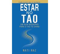 Estar no Tao: Um Guia Moderno do Tao Te Ching (Being in the Tao Collection)