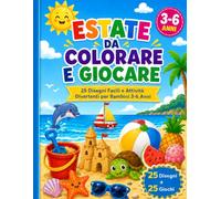 Estate da Colorare e Giocare: 25 Disegni Facili e Attivita Divertenti per Bambini 3-6 Anni