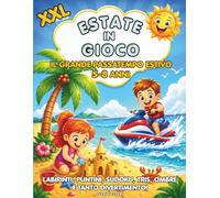 Estate in Gioco: Il Grande Passatempo Estivo: Libro di Attività per Bambini 5-8 Anni con Labirinti, Unisci i Puntini, Sudoku, Tris, Ombre, Addizioni e Disegni da Colorare