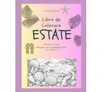 ESTATE Libro da colorare: Rilassati e colora Mandala, fiori e paesaggi estivi da colorare