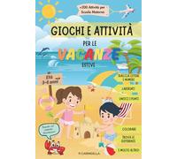Estate- Libro di Giochi e Attività per le Vacanze Estive: Oltre 200 Attività per Scuola Materna per un’estate di divertimento ed apprendimento (Impara e Gioca! Libri attività per bambini)