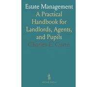 Estate Management: A Practical Handbook for Landlords, Agents, and Pupils
