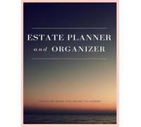 ESTATE PLANNER & ORGANIZER: WIlls & Estate Planning Organizer ~ Everything My Family Should Know (Assets ~ Insurance ~ DNR ~ Dependents ~ Final Wishes, 8.5x11)