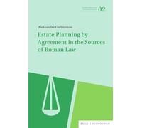 Estate Planning by Agreement in the Sources of Roman Law (Warschauer Schriften Zum Romischen Recht Und Zur Europaischen Rechtstradition, 2)