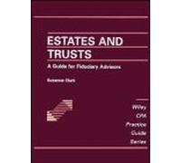 Estates and Trusts: A Guide for Fiduciary Advisors (CPA Practice Guide Series)