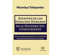 Estatuto de los Derechos Humanos en la Sociedad del Conocimiento: Hacia un fortalecimiento de la discusión mediante una educación de calidad