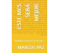 ESTE MES SERÁ MEJOR: Ayudate a mejorar en un mes