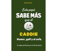 Este papá sabe más que el caddie: Humor, golf y el sofá. El regalo perfecto para el Día del Padre
