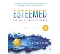 Esteemed: God and His View of Women-Bible Study with Video Access