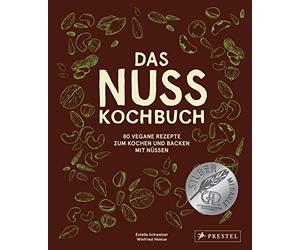 Estella Schweize Das Nuss-Kochbuch: 80 vegane Rezepte zum Kochen und (Hardback)